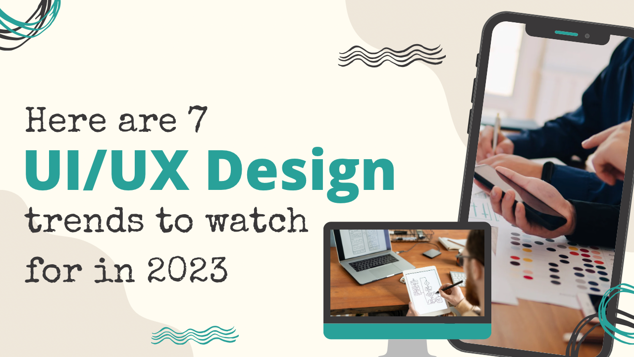 Here are 6 UX/UI design trends to watch for in 2023